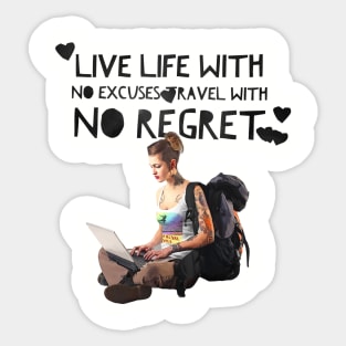 Live Life with no Excuses, Travel with No Regret Sticker